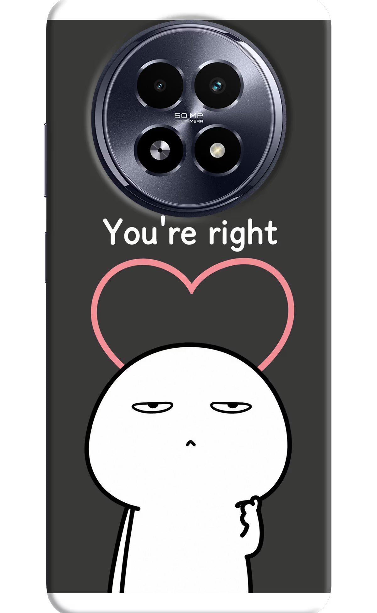 You're Right Realme 13 5G Back Cover