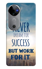 Never Dream For Success But Work For It Vivo V40 5G Hard Case Back Cover by Casekaro