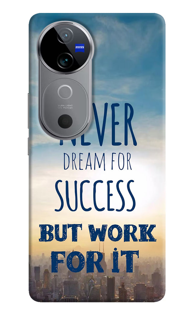 Never Dream For Success But Work For It Vivo V40 5G Hard Case Back Cover by Casekaro