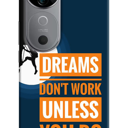 Dreams Don’T Work Unless You Do Vivo V40 5G Hard Case Back Cover by Casekaro