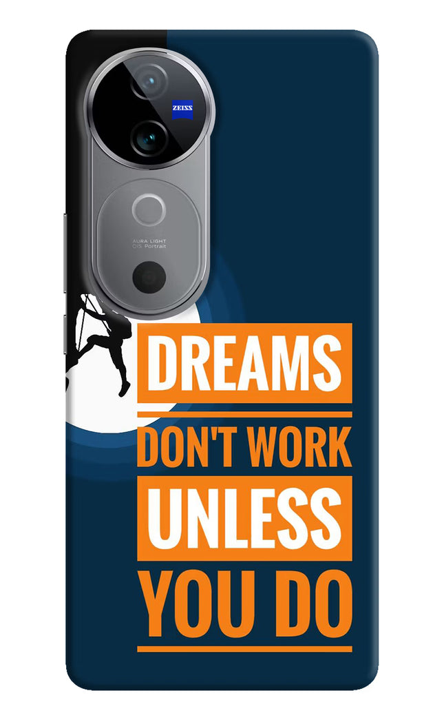 Dreams Don’T Work Unless You Do Vivo V40 5G Hard Case Back Cover by Casekaro