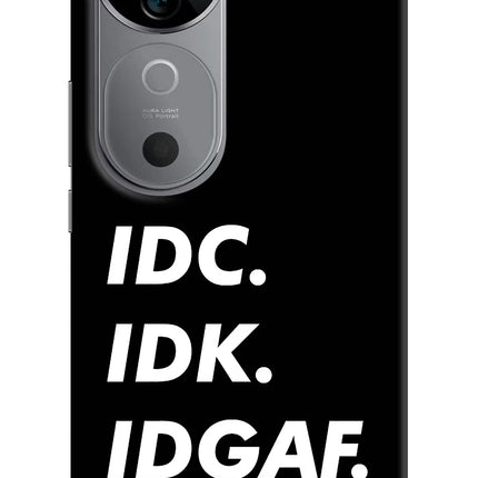 Idc Idk Idgaf Vivo V40 5G Hard Case Back Cover by Casekaro