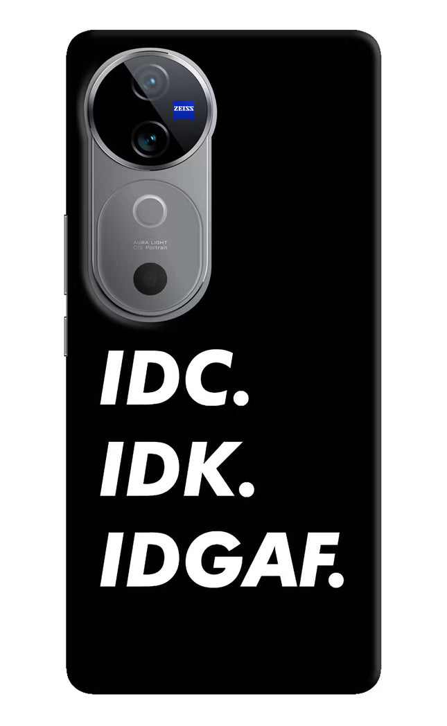 Idc Idk Idgaf Vivo V40 5G Hard Case Back Cover by Casekaro