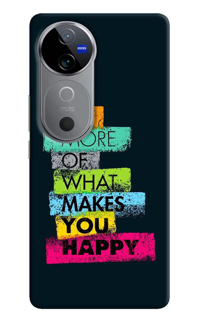 Do More Of What Makes You Happy Vivo V40 5G Hard Case Back Cover by Casekaro