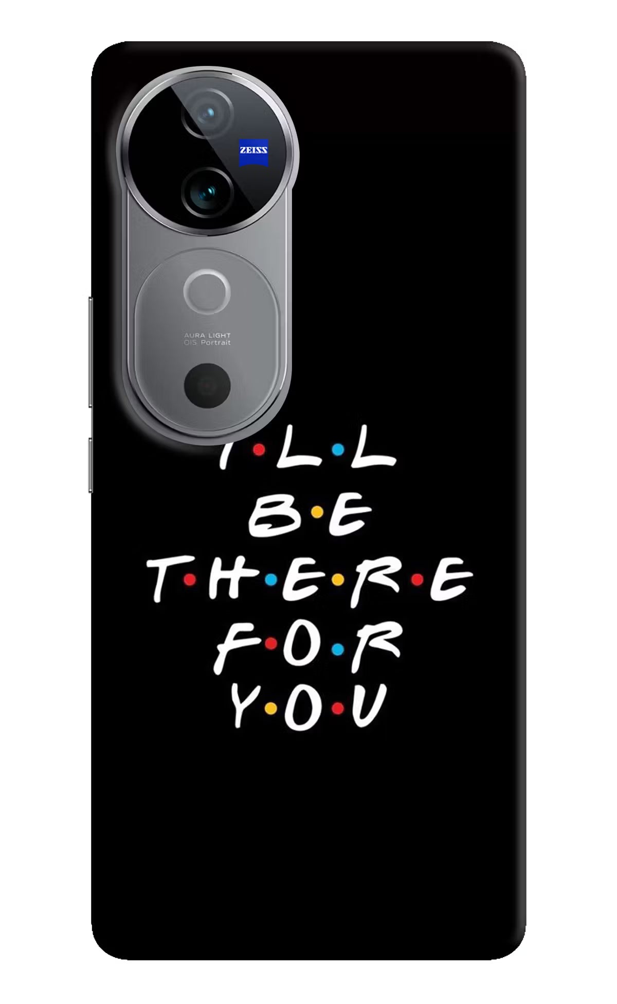 I'll Be There For You Vivo V40 5G Hard Case Back Cover by Casekaro