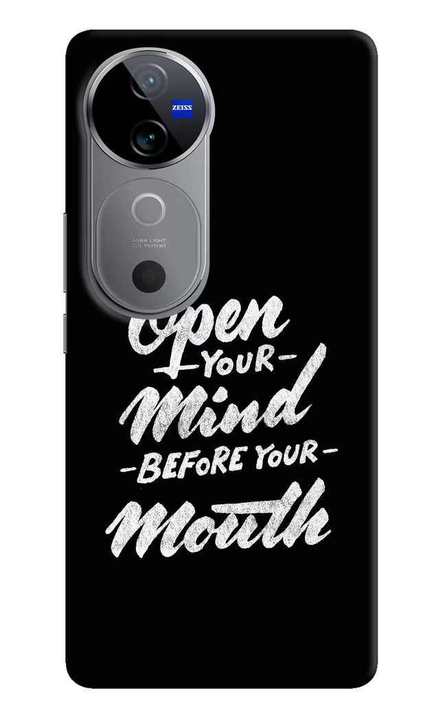 Open Your Mind Before Your Mouth Vivo V40 5G Hard Case Back Cover by Casekaro