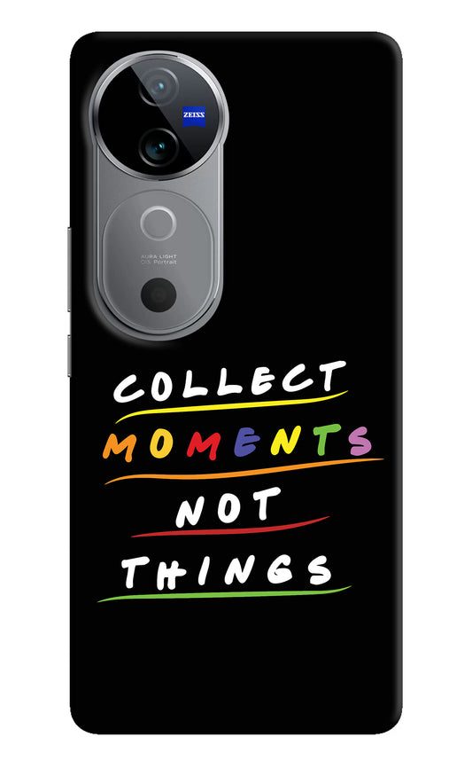 Collect Moments Not Things Vivo V40 5G Back Cover