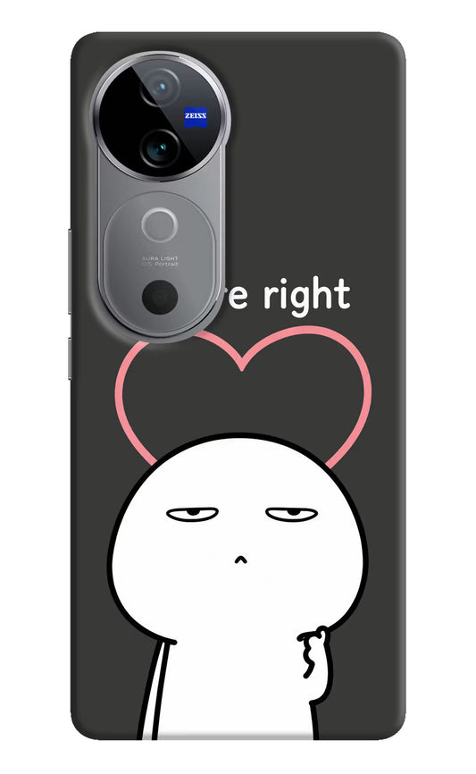 You're Right Vivo V40 5G Hard Case Back Cover by Casekaro