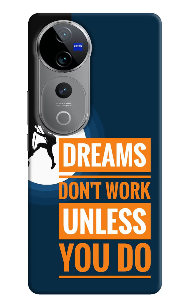 Dreams Don’T Work Unless You Do Vivo V40 Pro 5G Hard Case Back Cover by Casekaro