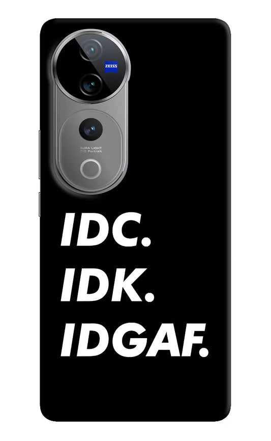 Idc Idk Idgaf Vivo V40 Pro 5G Hard Case Back Cover by Casekaro