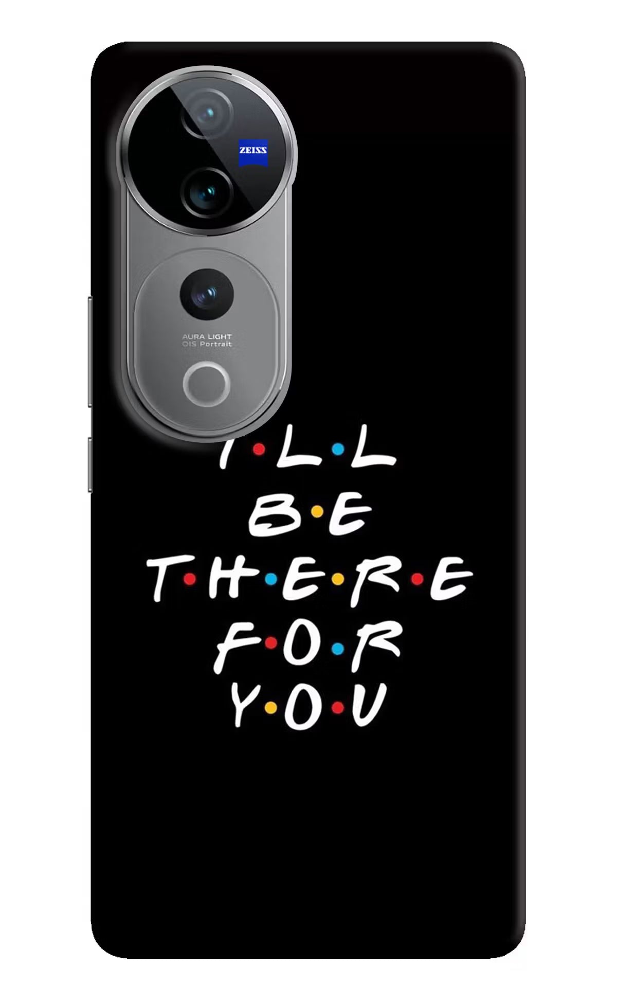 I'll Be There For You Vivo V40 Pro 5G Hard Case Back Cover by Casekaro