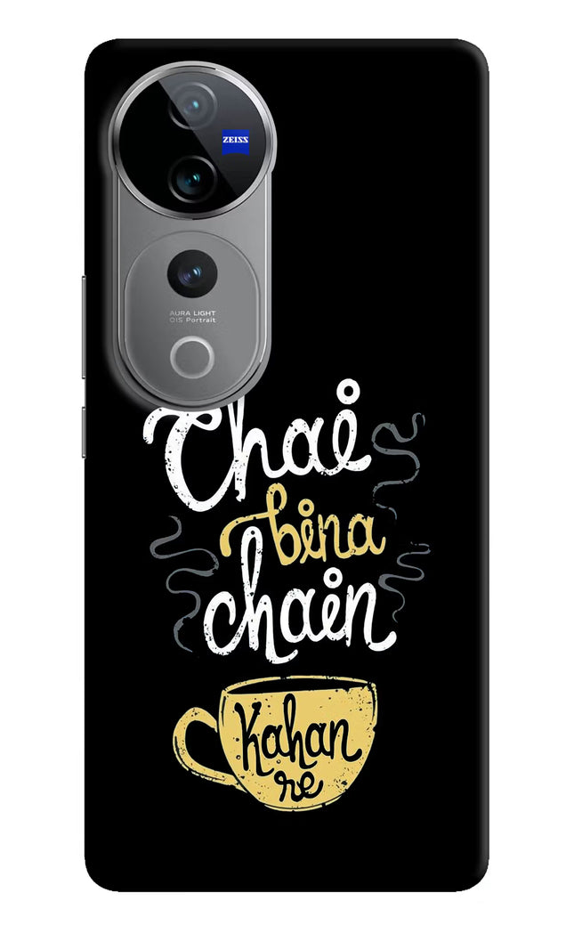 Chai Bina Chain Kaha Re Vivo V40 Pro 5G Hard Case Back Cover by Casekaro
