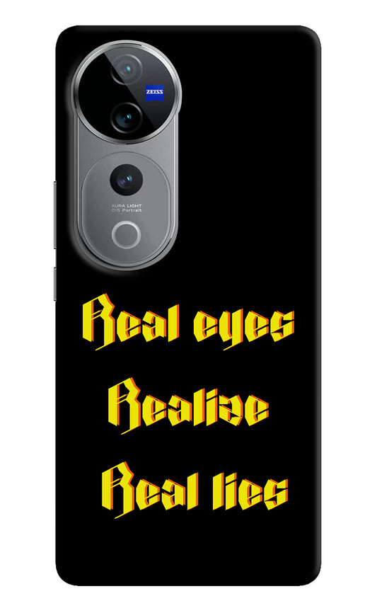 Real Eyes Realize Real Lies Vivo V40 Pro 5G Back Cover