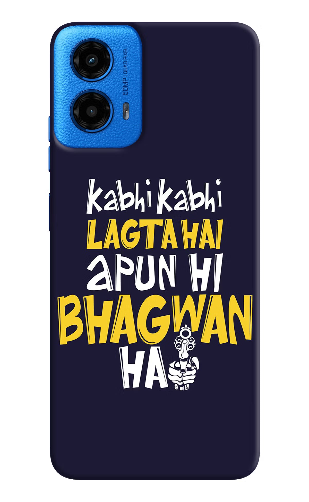 Kabhi Kabhi Lagta Hai Apun Hi Bhagwan Hai Moto G45 Hard Case Back Cover by Casekaro