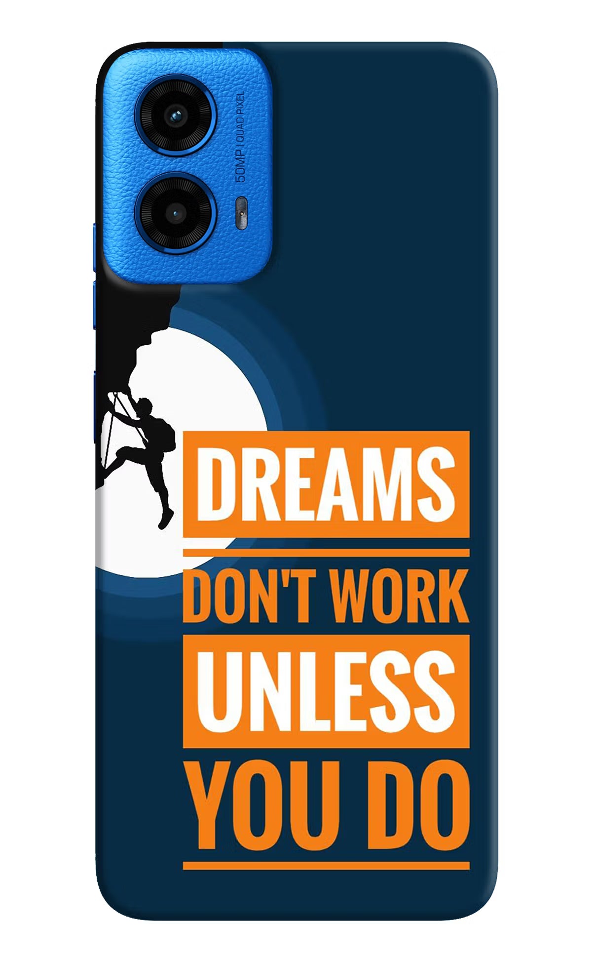 Dreams Don’T Work Unless You Do Moto G45 Hard Case Back Cover by Casekaro
