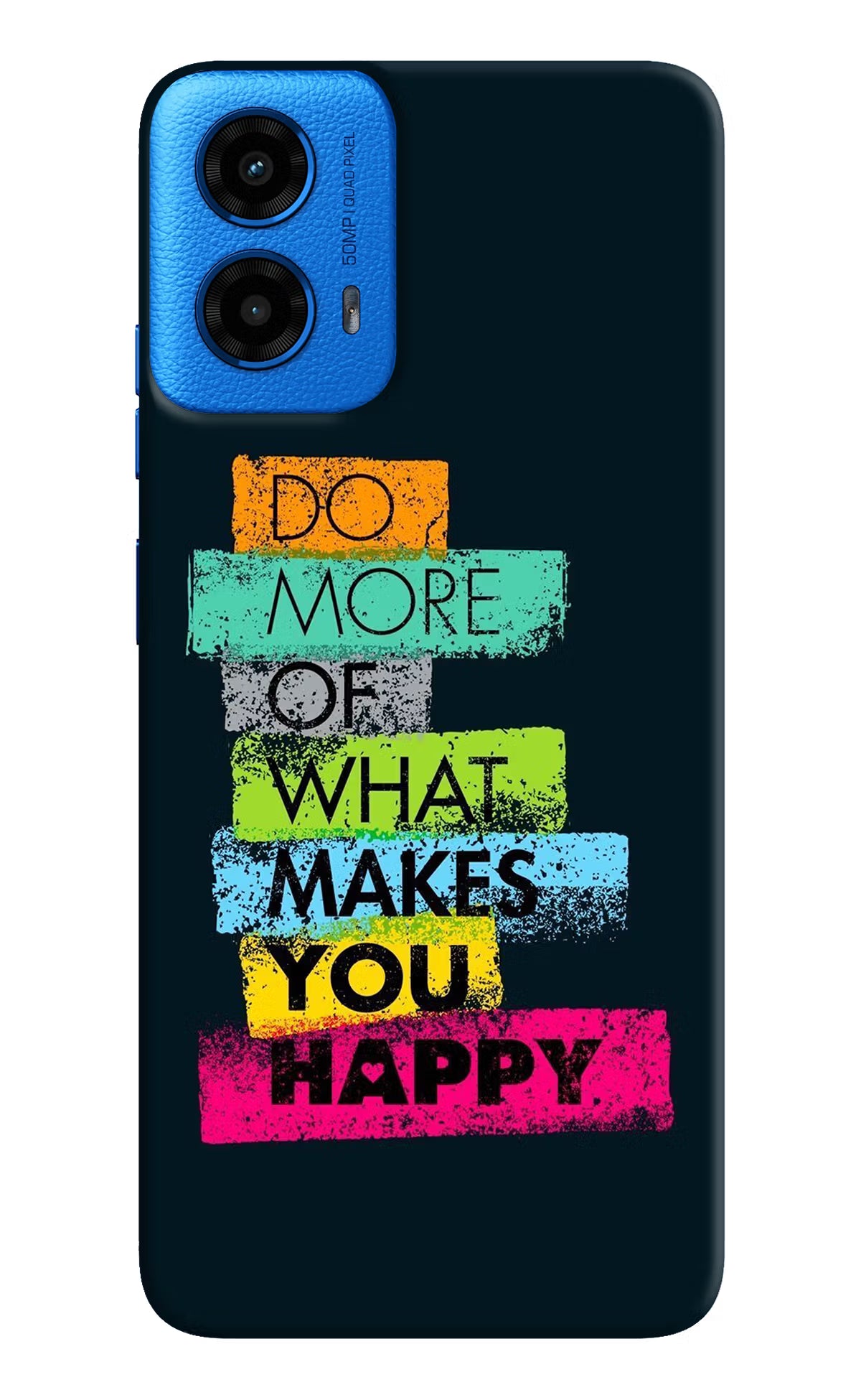 Do More Of What Makes You Happy Moto G45 Hard Case Back Cover by Casekaro