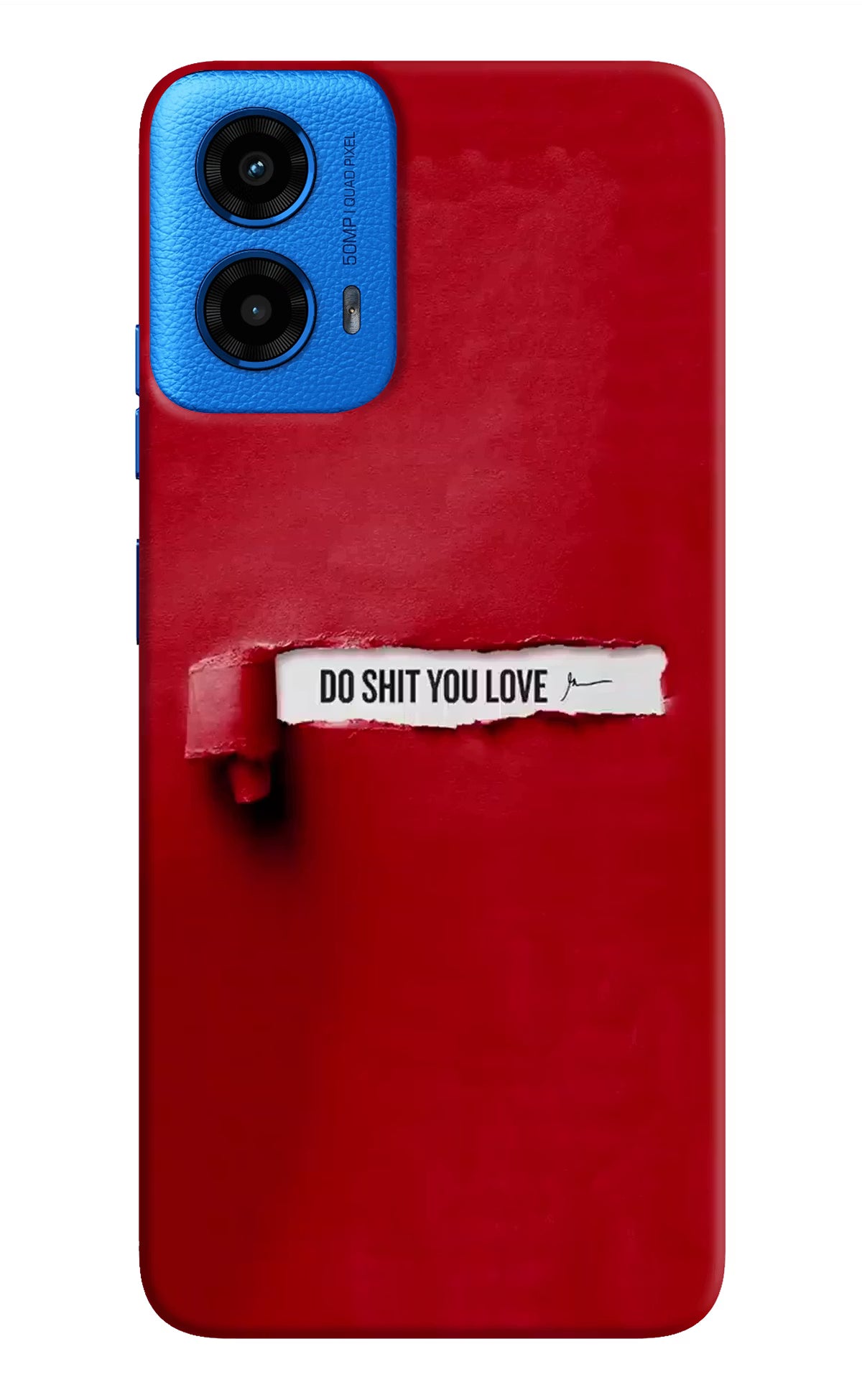 Do Shit You Love Moto G45 Hard Case Back Cover by Casekaro
