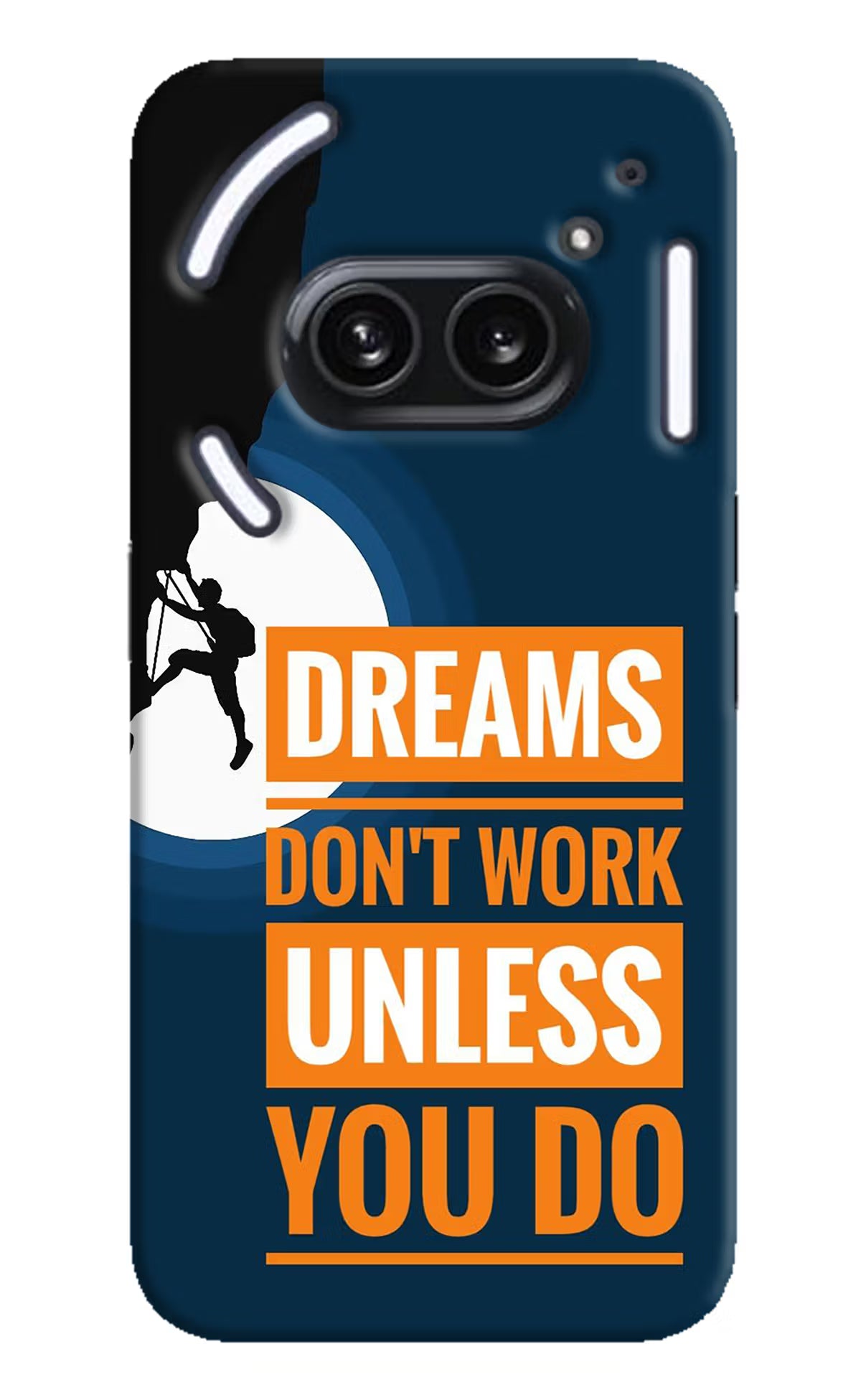 Dreams Don’T Work Unless You Do Nothing Phone 2A Plus Hard Case Back Cover by Casekaro