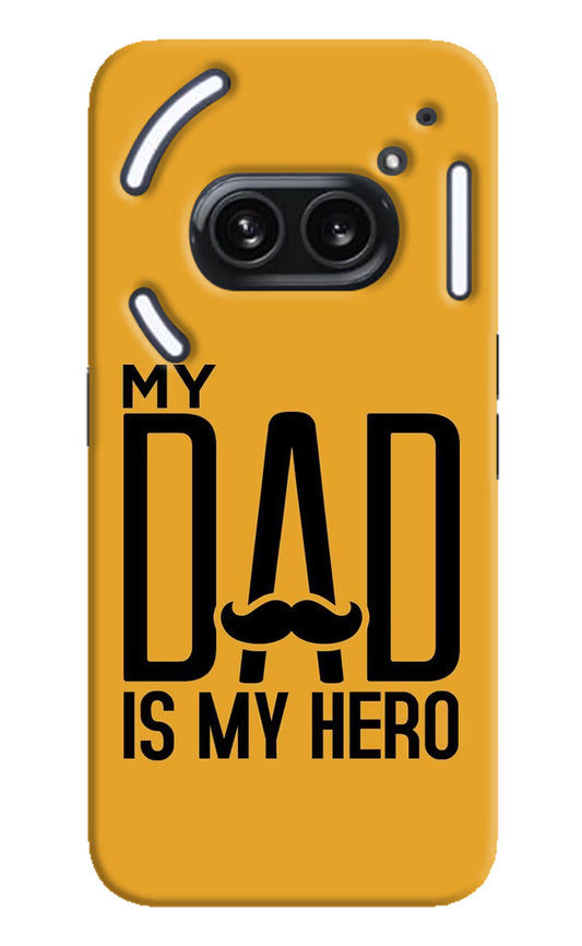 My Dad Is My Hero Nothing Phone 2A Plus Hard Case Back Cover by Casekaro