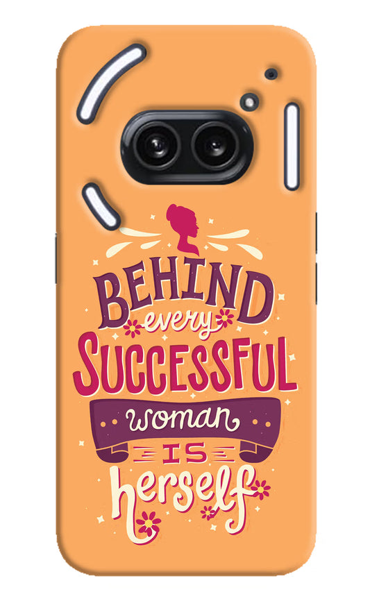 Behind Every Successful Woman There Is Herself Nothing Phone 2A Plus Hard Case Back Cover by Casekaro