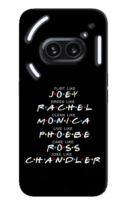 FRIENDS Character Nothing Phone 2A Plus Hard Case Back Cover by Casekaro