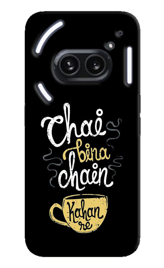 Chai Bina Chain Kaha Re Nothing Phone 2A Plus Hard Case Back Cover by Casekaro