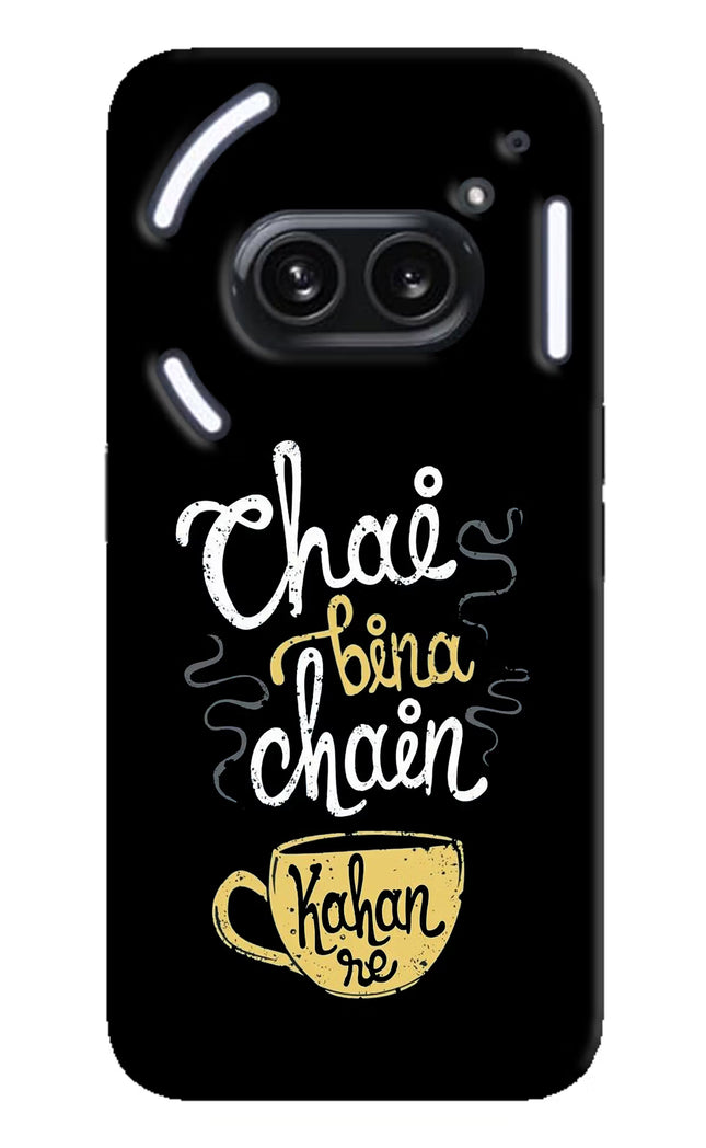 Chai Bina Chain Kaha Re Nothing Phone 2A Plus Hard Case Back Cover by Casekaro