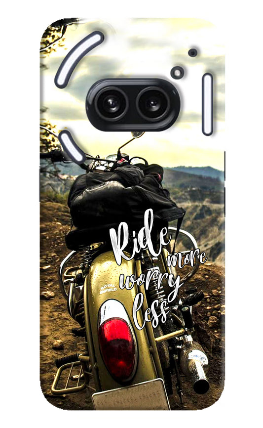 Ride More Worry Less Nothing Phone 2A Plus Hard Case Back Cover by Casekaro