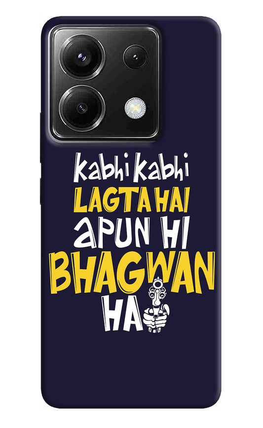 Kabhi Kabhi Lagta Hai Apun Hi Bhagwan Hai Poco X6 Back Cover