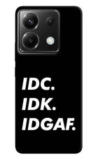 Idc Idk Idgaf Poco X6 Hard Case Back Cover by Casekaro