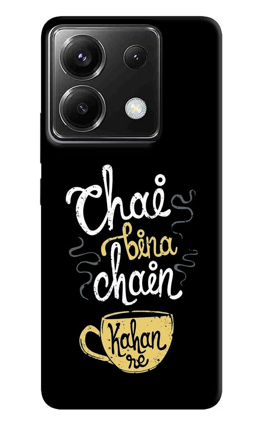 Chai Bina Chain Kaha Re Poco X6 Back Cover
