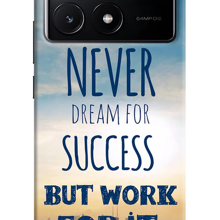 Never Dream For Success But Work For It Poco X6 Pro Hard Case Back Cover by Casekaro