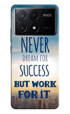 Never Dream For Success But Work For It Poco X6 Pro Hard Case Back Cover by Casekaro