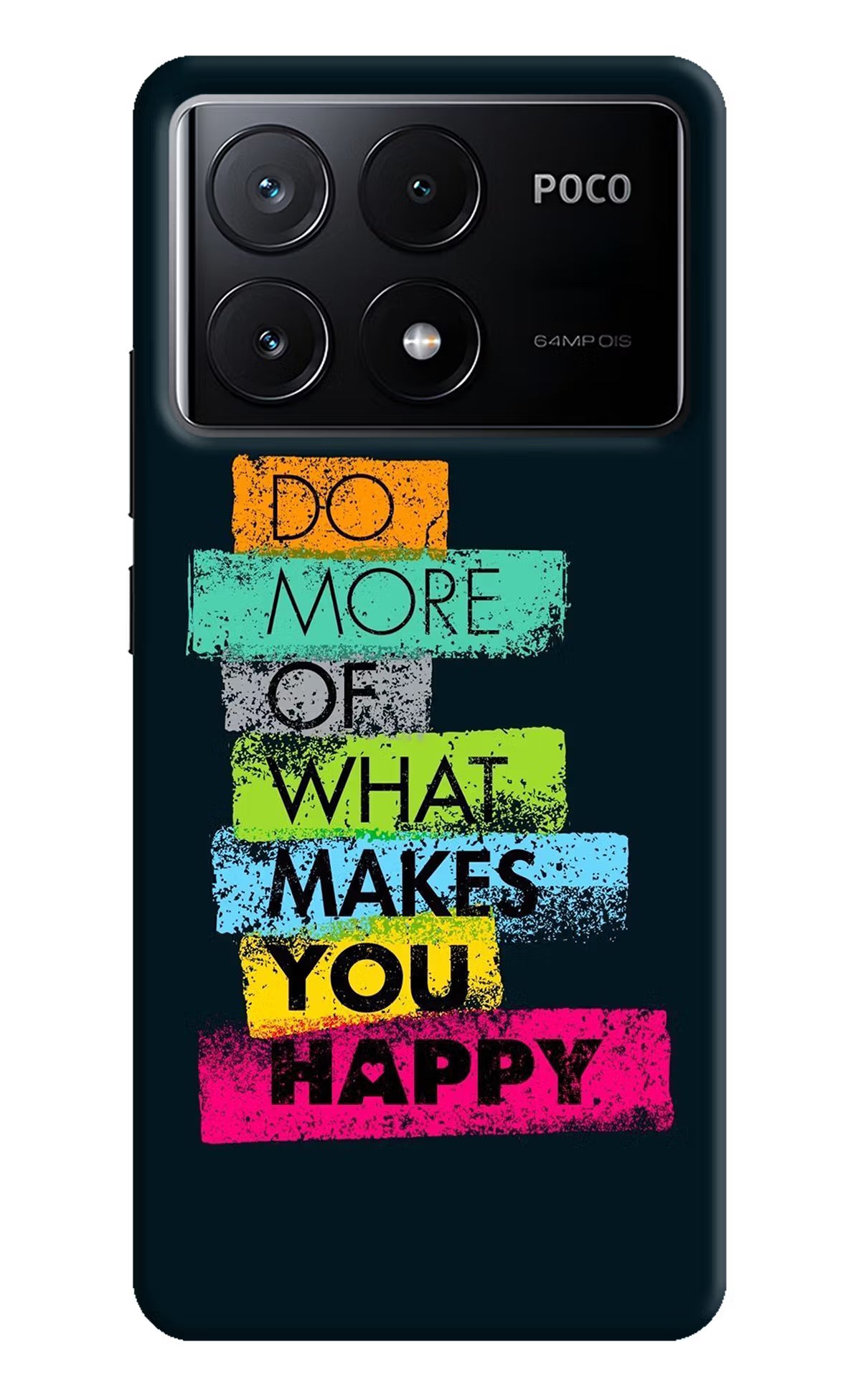 Do More Of What Makes You Happy Poco X6 Pro Hard Case Back Cover by Casekaro