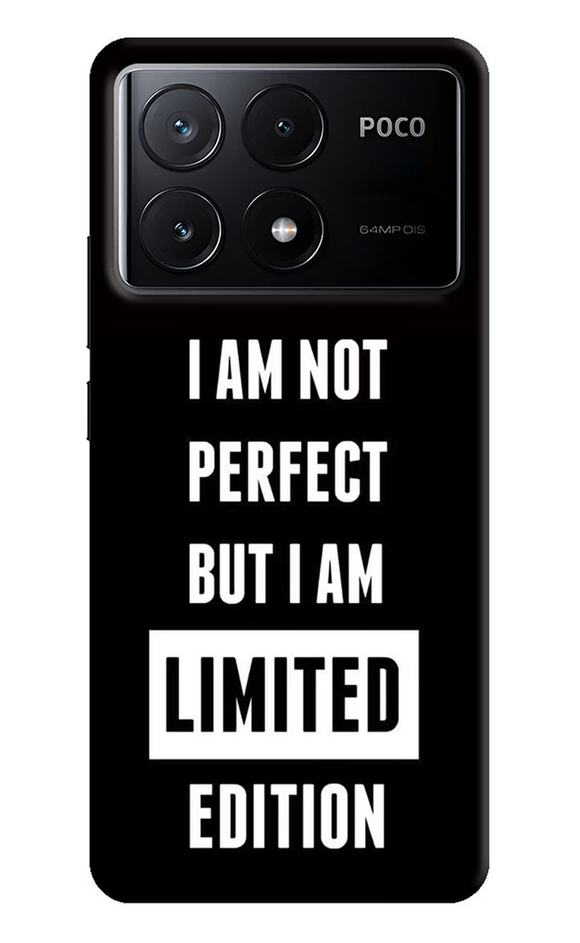 I Am Not Perfect But I Am Limited Edition Poco X6 Pro Hard Case Back Cover by Casekaro