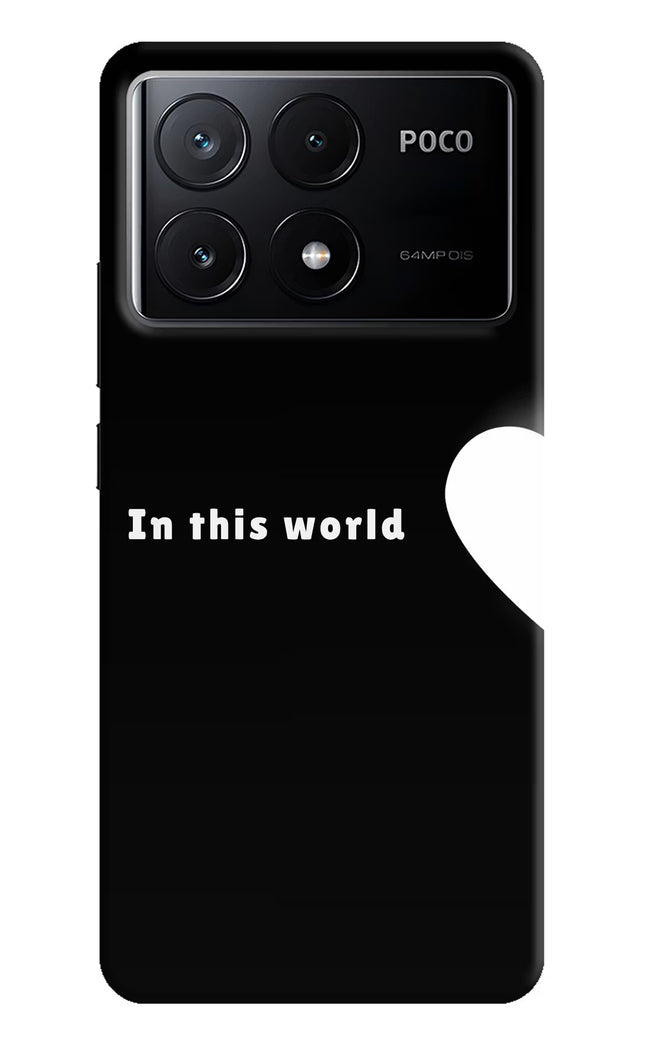 This World Poco X6 Pro Hard Case Back Cover by Casekaro