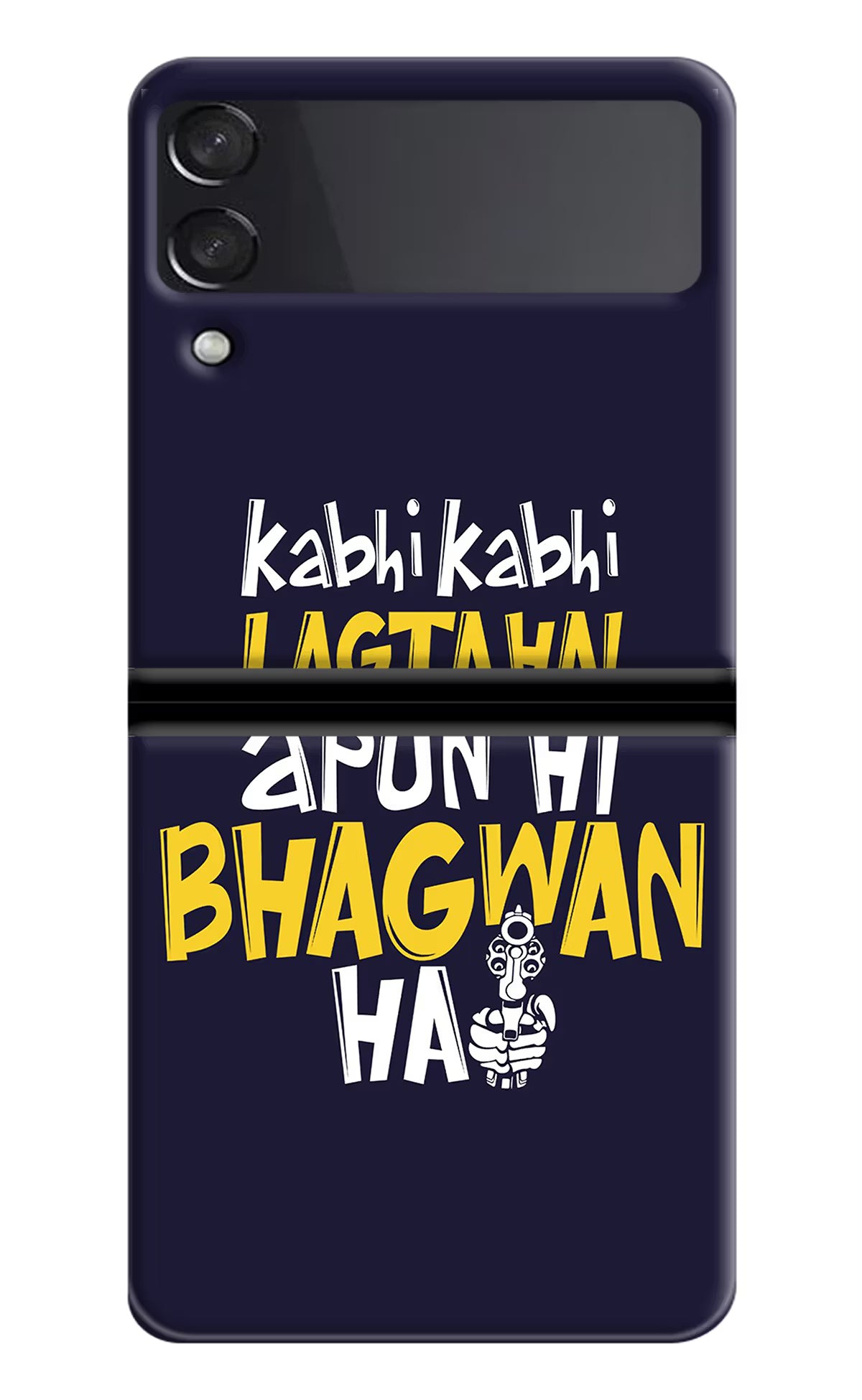 Kabhi Kabhi Lagta Hai Apun Hi Bhagwan Hai Samsung Galaxy Z Flip3 Hard Case Back Cover by Casekaro