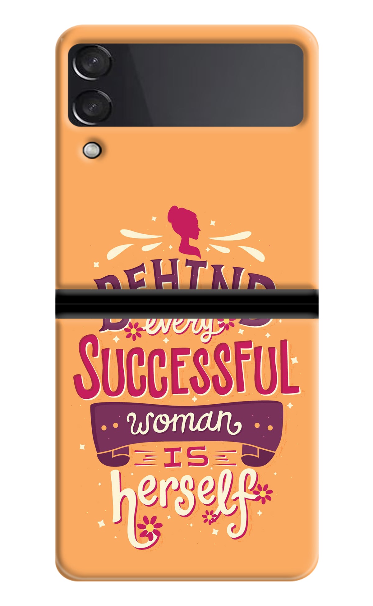 Behind Every Successful Woman There Is Herself Samsung Galaxy Z Flip3 Back Cover