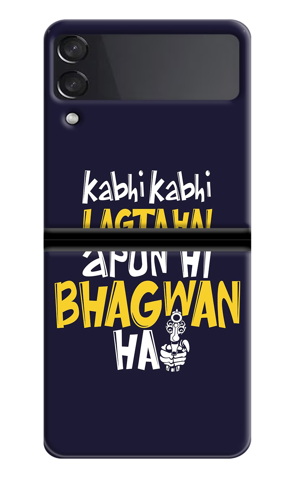 Kabhi Kabhi Lagta Hai Apun Hi Bhagwan Hai Samsung Galaxy Z Flip4 Back Cover