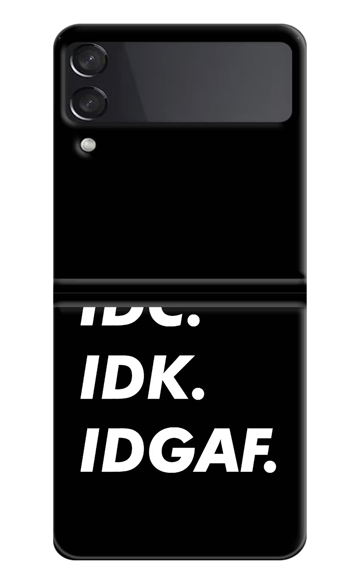 Idc Idk Idgaf Samsung Galaxy Z Flip4 Hard Case Back Cover by Casekaro
