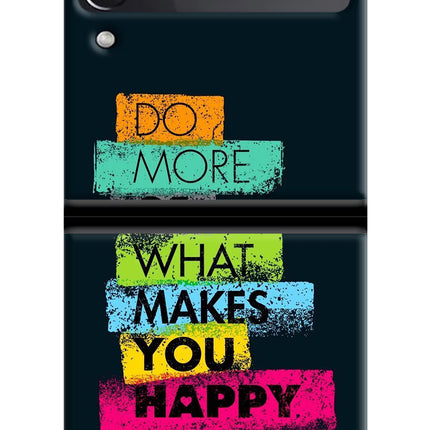 Do More Of What Makes You Happy Samsung Galaxy Z Flip4 Hard Case Back Cover by Casekaro