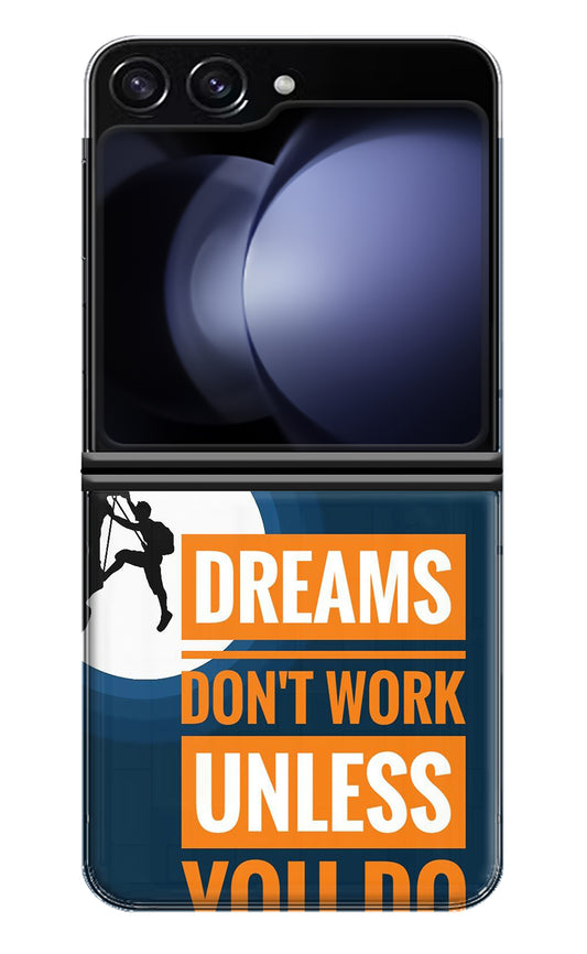 Dreams Don’T Work Unless You Do Samsung Galaxy Z Flip5 Back Cover