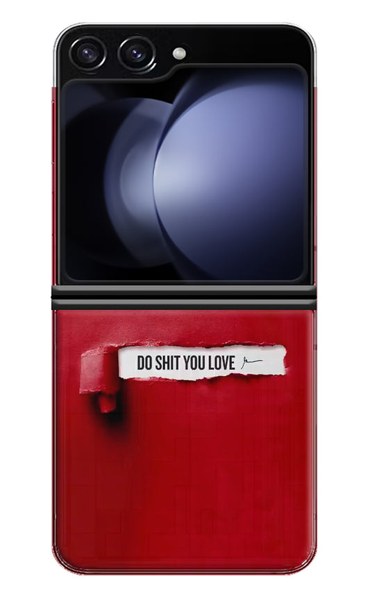 Do Shit You Love Samsung Galaxy Z Flip5 Back Cover