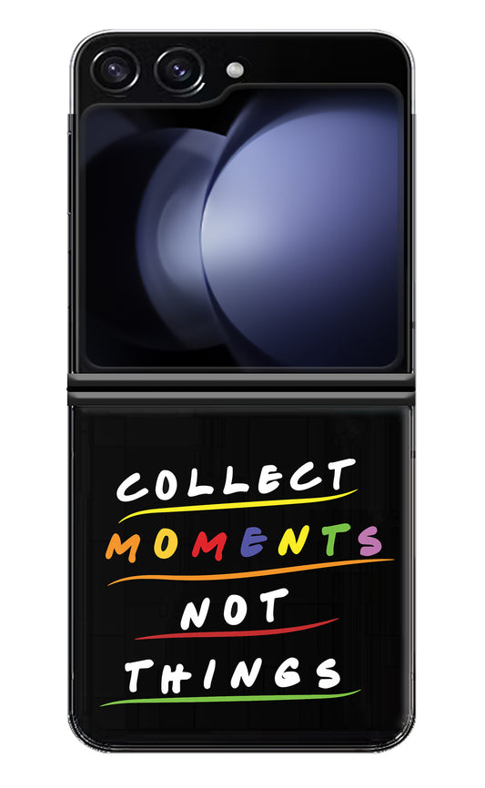 Collect Moments Not Things Samsung Galaxy Z Flip5 Back Cover