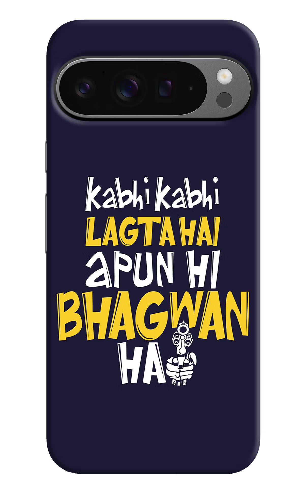Kabhi Kabhi Lagta Hai Apun Hi Bhagwan Hai Google Pixel 9 Pro XL Hard Case Back Cover by Casekaro