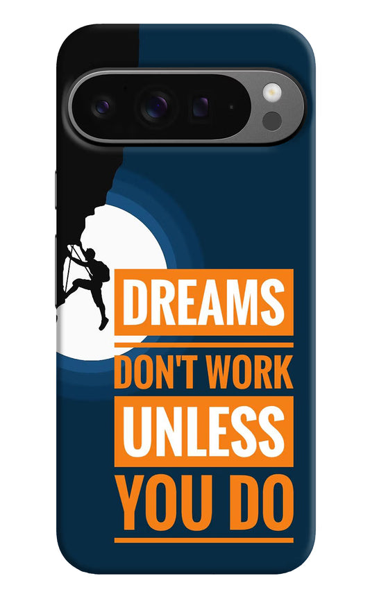 Dreams Don’T Work Unless You Do Google Pixel 9 Pro XL Hard Case Back Cover by Casekaro