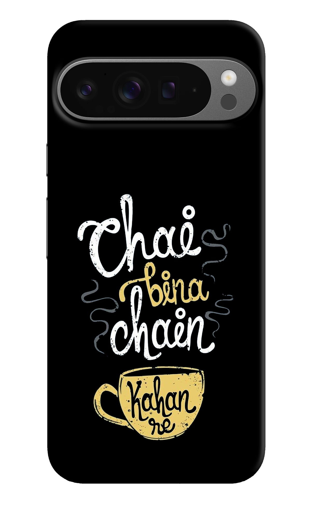 Chai Bina Chain Kaha Re Google Pixel 9 Pro XL Back Cover