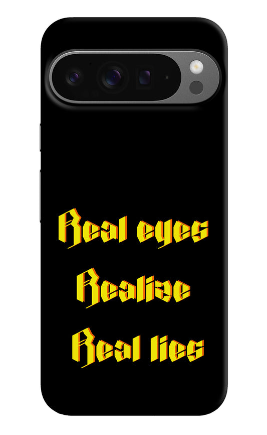 Real Eyes Realize Real Lies Google Pixel 9 Pro XL Back Cover