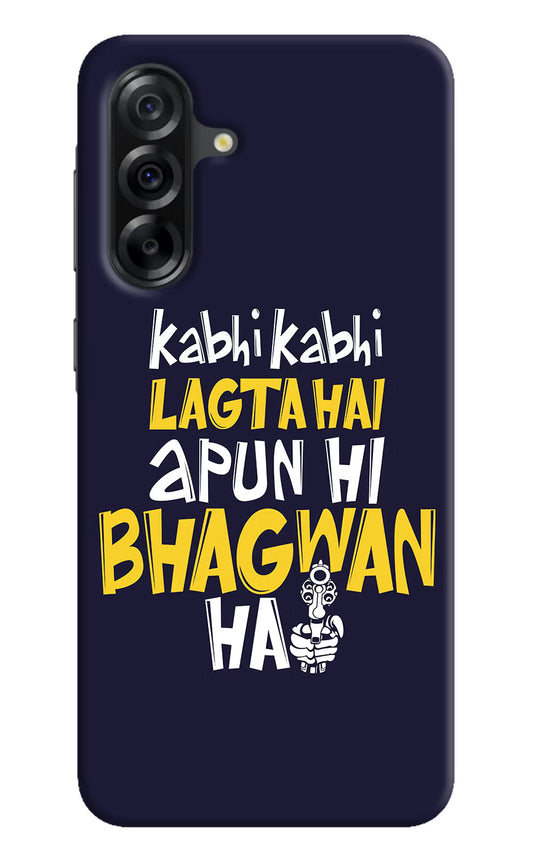 Kabhi Kabhi Lagta Hai Apun Hi Bhagwan Hai Samsung A36 5G Hard Case Back Cover by Casekaro