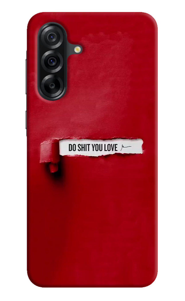 Do Shit You Love Samsung A36 5G Hard Case Back Cover by Casekaro